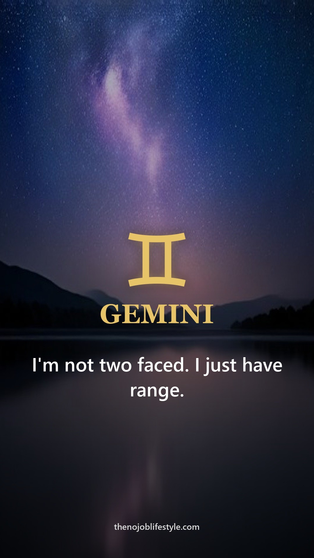 Gemini zodiac phone wallpaper: I'm not two faced. I just have range.