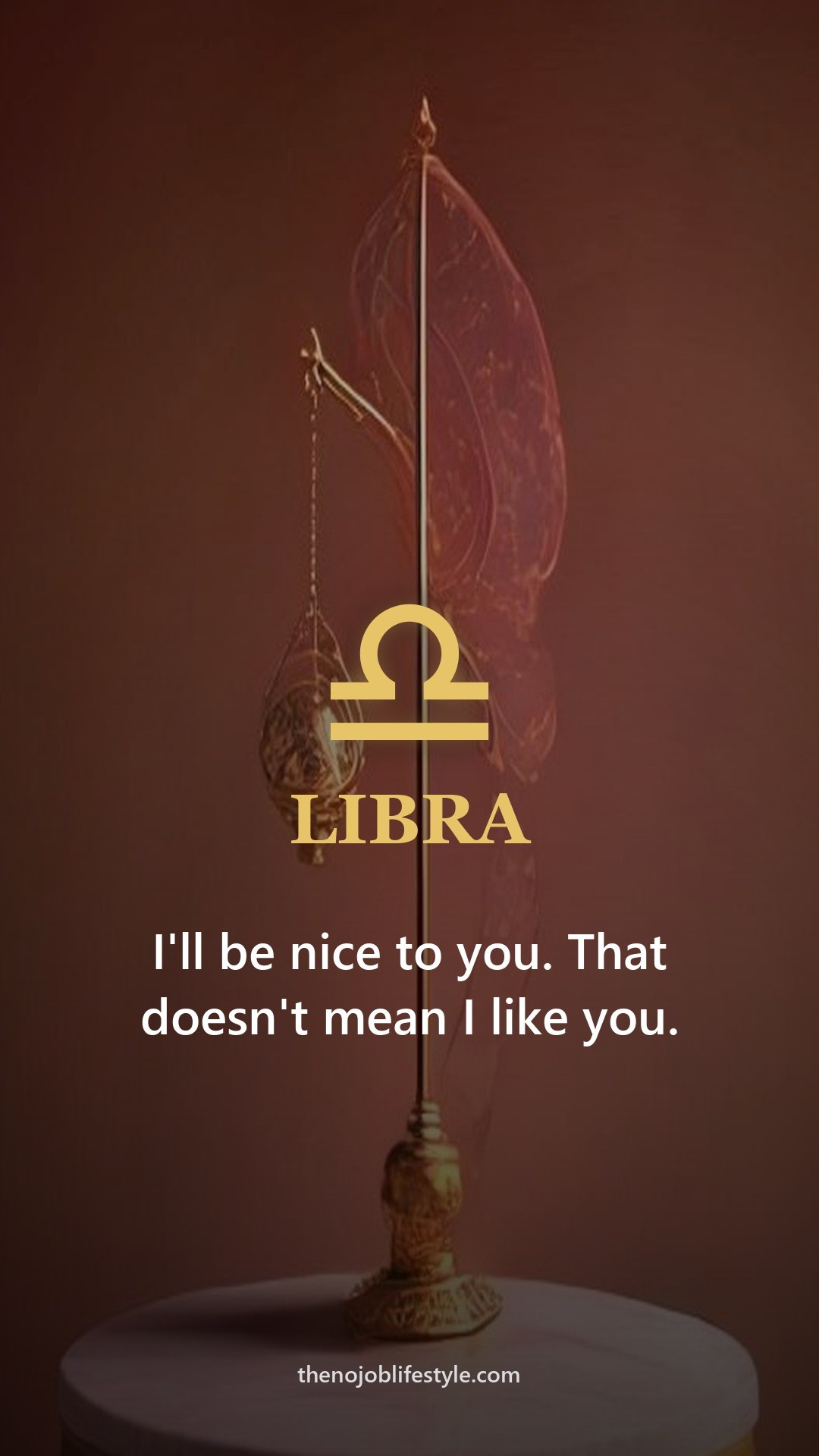 Libra zodiac phone wallpaper: I'll be nice to you. That doesn't mean I like you.