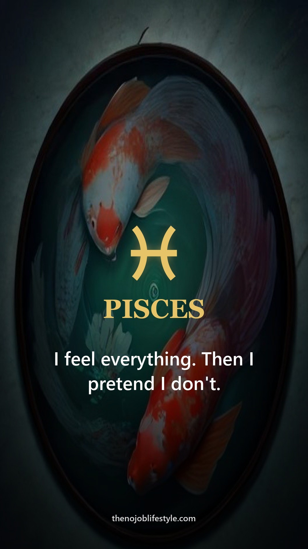Pisces zodiac phone wallpaper: I feel everything. Then I pretend I don't.